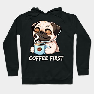 Cute Pug Drinking Coffee First Thing in the Morning Hoodie